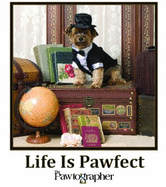 Life is Pawfect