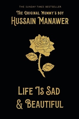 Life is Sad and Beautiful: THE SUNDAY TIMES BESTSELLER - Manawer, Hussain