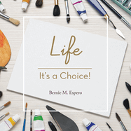 Life - It's a Choice!