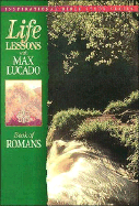 Life Lessons: Book of Romans - Lucado, Max, and McGee, J Vernon, Dr.