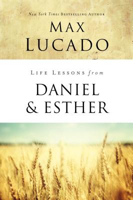 Life Lessons from Daniel and Esther: Faith Under Pressure - Lucado, Max