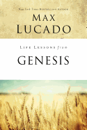 Life Lessons from Genesis: Book of Beginnings