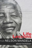 Life Lessons from Nelson Mandela about lockdown