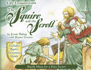 Life Lessons from the Squire and the Scroll: Battle Plans for a Pure Heart - Bishop, Jennie, and Henson, Susan