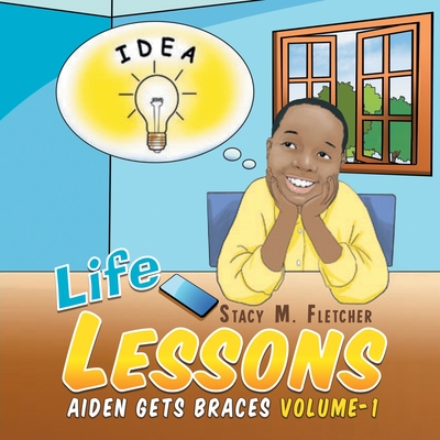 Life Lessons - Volume 1: Aiden Gets Braces - Fletcher, Stacy M