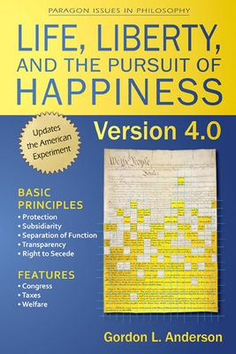 Life, Liberty, and the Pursuit of Happiness, Version 4.0 - Anderson, Gordon