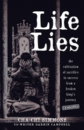 Life Lies: The cultivation of sacrifice to success from a broken king's journey (censored)