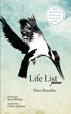 Life List: Poems - Beaudin, Marc, and Lanham, J Drew (Introduction by)