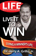 Life: Live it Win: Living in the Winner's Circle