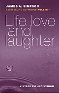 Life, Love and Laughter: Vintage Wit and Wisdom