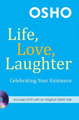 Life, Love, Laughter - Osho, and Argyres, Nichole (Editor)