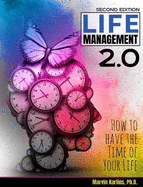 Life Management 2.0: How to Have the Time of Your Life
