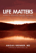 Life Matters: Stories of Transition, Healing, and Hope