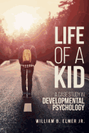 Life of a Kid: A Case Study in Developmental Psychology