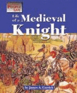 Life of a Medieval Knight - Corrick, James A