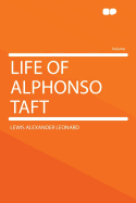 Life of Alphonso Taft