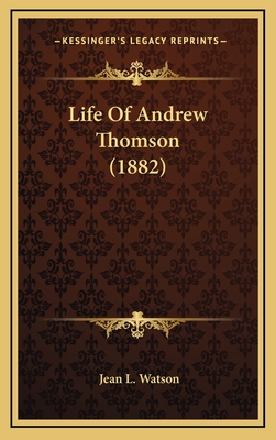 Life of Andrew Thomson (1882) - Watson, Jean L