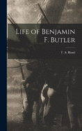 Life of Benjamin F. Butler