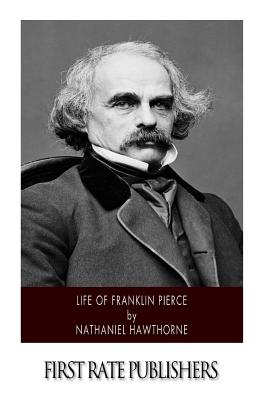 Life of Franklin Pierce - Hawthorne, Nathaniel