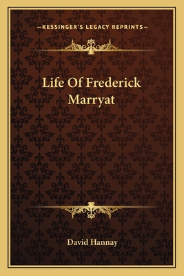 Life Of Frederick Marryat - Hannay, David