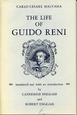 Life of Guido Reni - Malvasia, Carlo Cesare, and Enggass, Catherine (Editor), and Enggass, Robert (Editor)