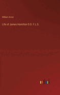 Life of James Hamilton D.D. F.L.S.