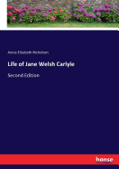 Life of Jane Welsh Carlyle: Second Edition