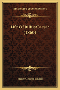 Life Of Julius Caesar (1860)