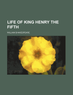 Life of King Henry the Fifth - Shakespeare, William