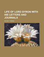 Life of Lord Byron: With His Letters and Journals; Volume 6