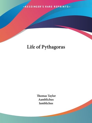 Life of Pythagoras - Taylor, Thomas (Translated by), and Aamblichus, and Iamblichus