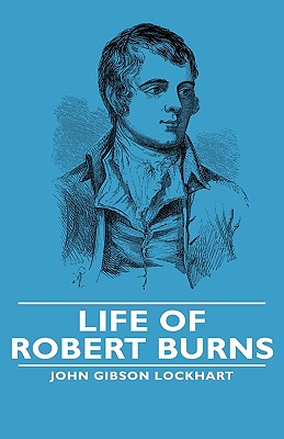 Life of Robert Burns - Lockhart, John Gibson