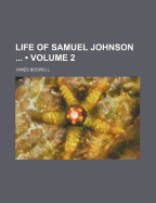 Life of Samuel Johnson (Volume 2) - Boswell, James