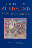 Life of St Edmund, King and Martyr (Facsimile)