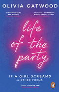 Life of the Party: If A Girl Screams, and Other Poems