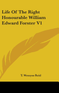 Life Of The Right Honourable William Edward Forster V1