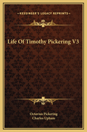 Life of Timothy Pickering V3