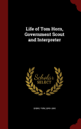 Life of Tom Horn, Government Scout and Interpreter