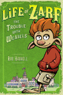 Life of Zarf: The Trouble with Weasels