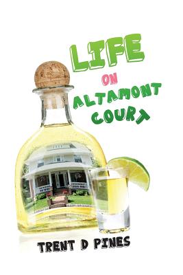 Life on Altamont Court: Finding the Extraordinary in the Ordinary - Pines, Trent D