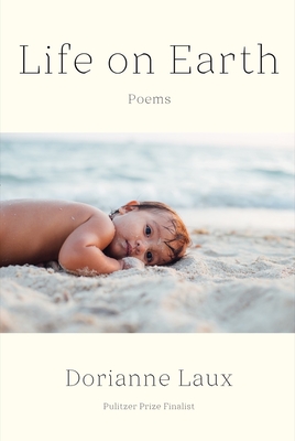Life on Earth: Poems - Laux, Dorianne