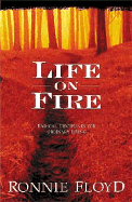 Life on Fire: Radical Disciplines for Ordinary Living - Floyd, Ronnie W, Dr.