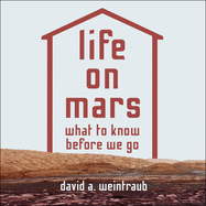 Life on Mars: What to Know Before We Go