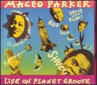 Life on Planet Groove - Maceo Parker