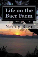 Life on the Baer Farm: The Wild and Crazy Life of Nancy Baer