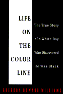 Life on the Color Line - Williams, Gregory Howard