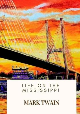 Life on the Mississippi - Twain, Mark