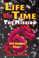 Life Over Time: The Mission