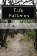 Life Patterns: : Creating Healthy Patterns to Improve Your Life