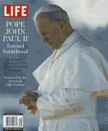Life: Pope John Paull II: Toward Sainthood